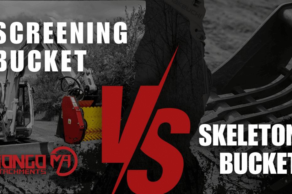 Screening Bucket vs Skeleton Bucket Blog Header featuring images of both attachments on the left and right highlighting the key differences.